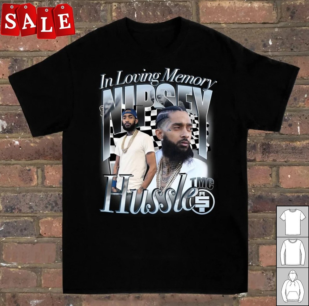 Hot Nipsey Hussle Gift For Fans Unisex All Size T-Shirt NH325