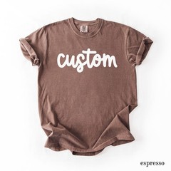 Custom Text Shirt, Custom Comfort Colors Shirt, Personalized Shirt, Custom T-Shi
