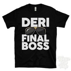 DERI FINAL BOSS T-SHIRT funny xmas gift caerphilly darran valley tir-y-felin