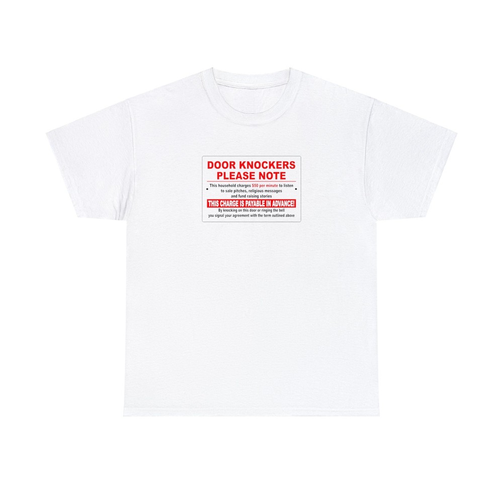 DOOR KNOCKERS PLEASE NOTE This household charges $50 per minute to… T-Shirt