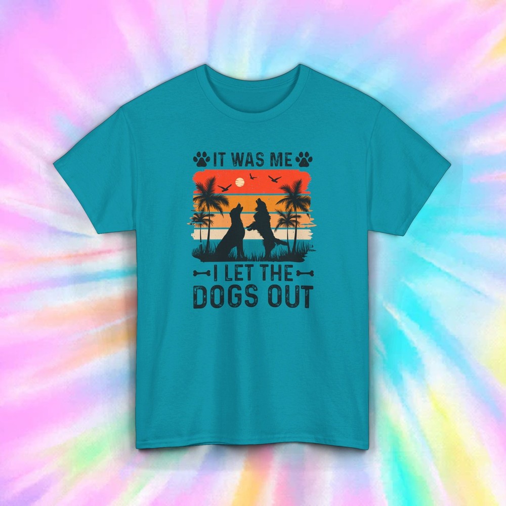 It Was Me I Let The Dogs Out Shirt | Funny Dog Lover Tee S-5XL | Pet Owner Gift