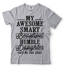 Humble Daughter Funny Mens shirt Father’s day Gift shirt Gift for dad mens tee