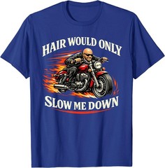 Hair Would Only Slow Me Down Funny Bald Head Humor for Men T-Shirt