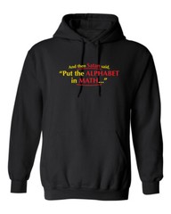 Put The Alphabet In Math Graphics Novelty Sarcastic Humor Men’s Hoodies