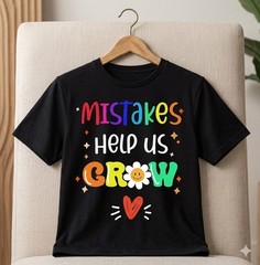 Growth Mindset Positive Quote Back to School Teacher Student T-Shirt – H079