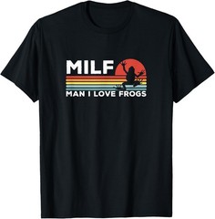 MILF: Man I Love Frogs Funny Frogs T-Shirt