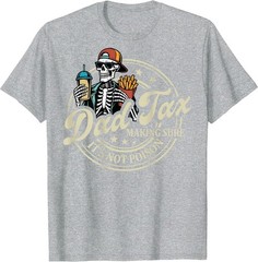 ON Back Dad Tax Making Sure It’s Not Poison Skeleton Dad Tax T-Shirt