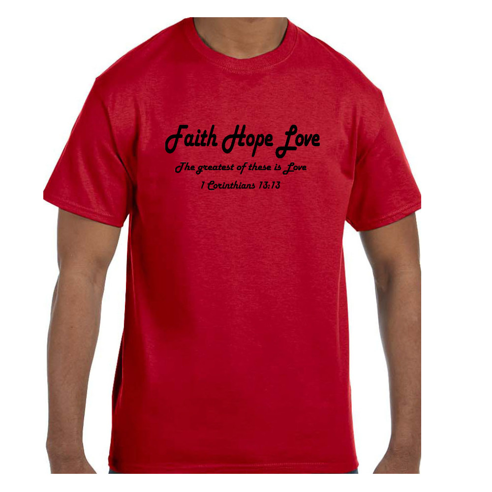 Christian Religious Tshirt Faith Hope Love Greatest Love Short or Long Sleeve