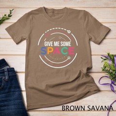 Give Me Some Space T-Shirt Space Shuttle Science Unisex T-shirt