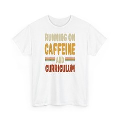 Running On Caffeine Coffee First Day Teachers T-Shirt