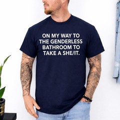 On My Way to The Genderless Bathroom Funny Quote T-Shirt