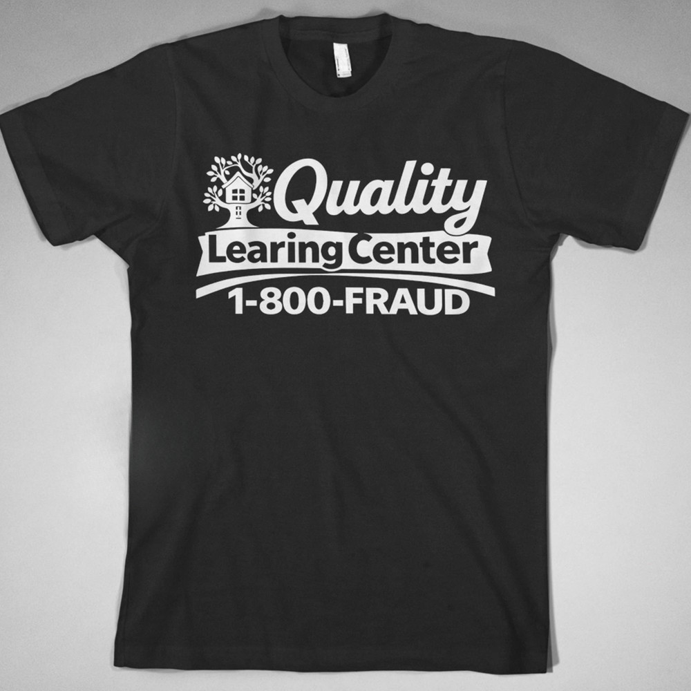 Quality Learning Center Parody T Shirt Funny Education Daycare Tee