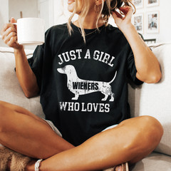Just A Girl Who Loves Wieners Shirt, Dachshund Dog Tee, Comfort Colors 1717