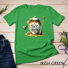 Be Mine A Honey-Sweet Valentine’s Day Tee Funny T-Shirt Unisex T-shirt