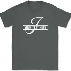 Letter I Monogram Your Text Here Custom T-Shirt Funny Personalize Family Tee