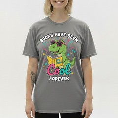 Books Have Been Cool Forever T-Shirt Cute T-Rex Reading Dinosaur Student
