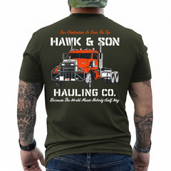 Hawk and Son Hauling Company Big Rig Pride ON BACK T-Shirt