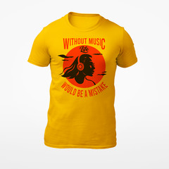 Without Music Life Would Be A Mistake – Men’s T-Shirt – Women’s T-Shirt