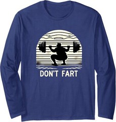 Dont Fart Fitness Gym Workout Weights Squat Humor Long Sleeve T-Shirt
