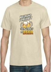 Adult DryBlend® T-Shirt – ( WEEKEND FORECAST – 100% CHANCE OF BEER – HUMOR / NOV