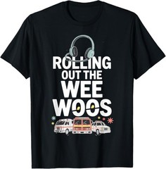 Rolling Out The Wee Woos 911 Dispatcher T-Shirt