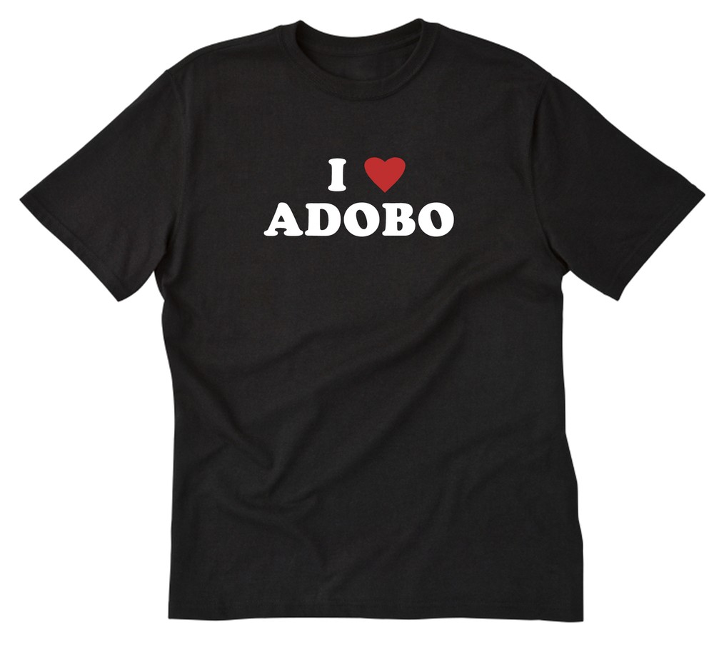I Love Adobo T-shirt Funny Filipino Philippines Pinoy Pork Food Pinoy Tee Shirt