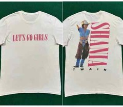 Shania Twain Let’s Go Girls 2 side White short sleeve Unisex T shirt NH15382