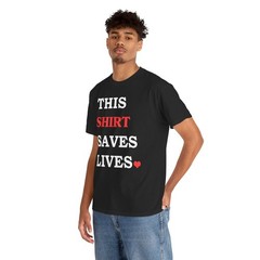 This Shirt Saves Lives Motivation Saying T-Shirt