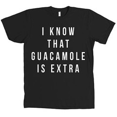 I Know That Guacamole Is Extra Bella + Canvas Chipotle Guac T Shirt Tee NEW