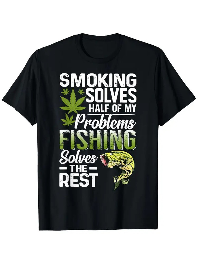 Smoking Solves Half My Problems Fishing Solves The Rest T-Shirt – Loose Fit Unis