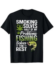 Smoking Solves Half My Problems Fishing Solves The Rest T-Shirt – Loose Fit Unis