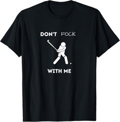 Funny Field Hockey Don’t Fock With Me Humor Sports T-Shirt