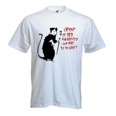 BANKSY I’M OUT OF BED AND DRESSED RAT T-SHIRT – Choice Of Colours – S to XXXL