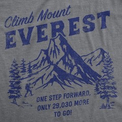 Mens Funny T Shirts Climb Mount Everest Sarcastic Hiking Graphic Novelty Tee for