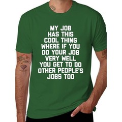 My Job Has This Cool Thing… Funny Saying Office Job Work T-Shirt