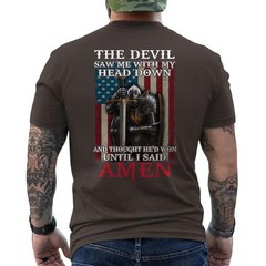 Devil Saw Me with My Head Thought He’d Won Until I Said Amen Knight Templar Tee