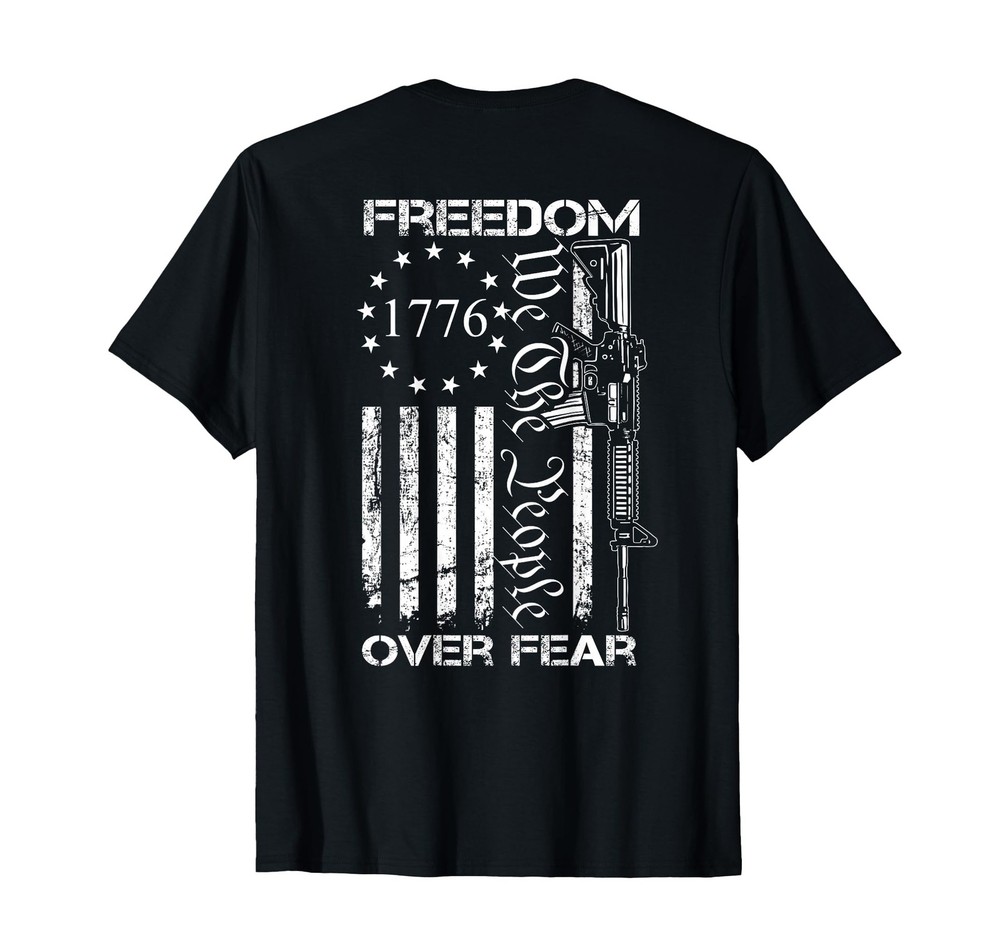 Freedom Over Fear Pro Gun USA Flag 2nd Amendment (ON Back) T-Shirt Small