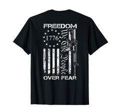 Freedom Over Fear Pro Gun USA Flag 2nd Amendment (ON Back) T-Shirt Small