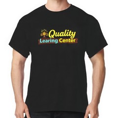 Quality Learning Center School Quote T-Shirt for Adults, S-5XL Unisex Cotton Tee