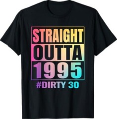 Thirty 30 Tie-dye 30th Birthday T-Shirt Straight Outta 1995 Dirty 30th Bday Tee