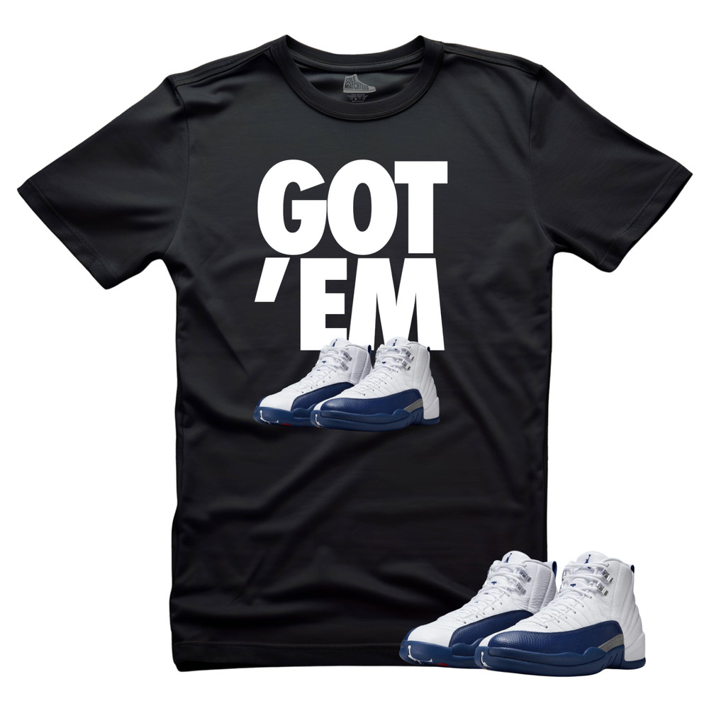 Jordan 12 French Blue Matching Tee Sneakerhead Shirt GOT’EM Match Your Kicks