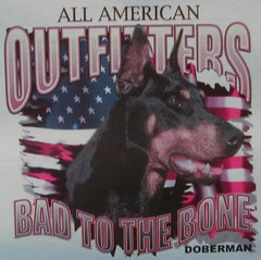 ALL AMERICAN OUTFITTERS DOBERMAN DOG BREED BAD TO THE BONE SHIRT #601