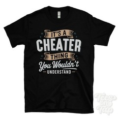 IT’S A CHEATER THING YOU WOULDN’T UNDERSTAND T-SHIRT name surname family gift