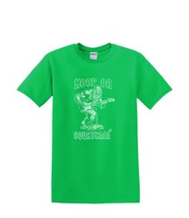 T-Shirt S to 2XL 3XL – KEEP ON SQUATCHIN – BIGFOOT SASQUATCH FUNNY Adult