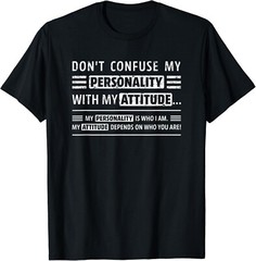 Don_t Confuse My Personality With My Attitude Funny Sarcasm Gift Unisex T-Shirt