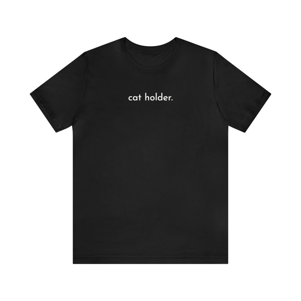 cat holder, kurzarm, geschenk, katze, Herren T-Shirt Unisex Jersey