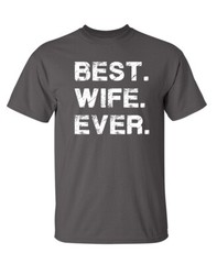 Finest Wife Sarcastic Humor Graphic Novelty Super Soft Ring Spun Funny T Shirt