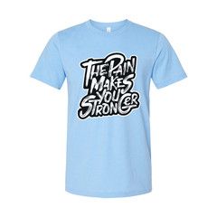 The Pain Makes You Strong Graphic Tee Unisex Fitness Shirt For Workout And Train