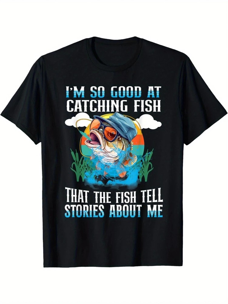 I’m So Good At Catching Fish T-Shirt Funny Bass Fishing Quote Graphic Tee Black