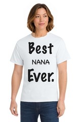Best Nana Ever Shirt Tee Long Sleeve Sweatshirt Hoodie